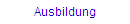Ausbildung