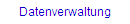 Datenverwaltung