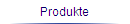 Produkte